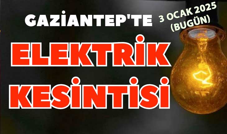 Gaziantep Elektrik Kesintisi (3 Ocak 2024)...  8 saat Boyunca Elektrik Kesintisi Yaşanacak Mahalller