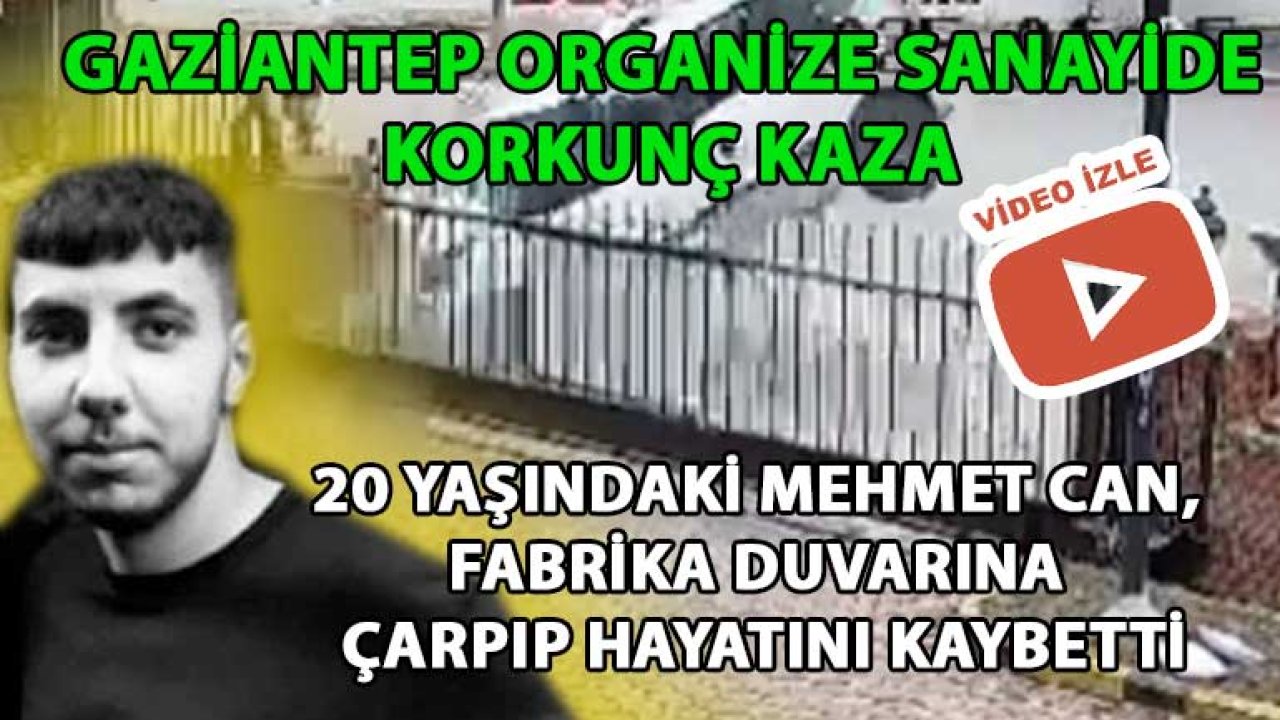 Gaziantep Organize Sanayide Korkunç Kaza: 20 yaşındaki Mehmet Can, Fabrika Duvarına Çarpıp Hayatını Kaybetti