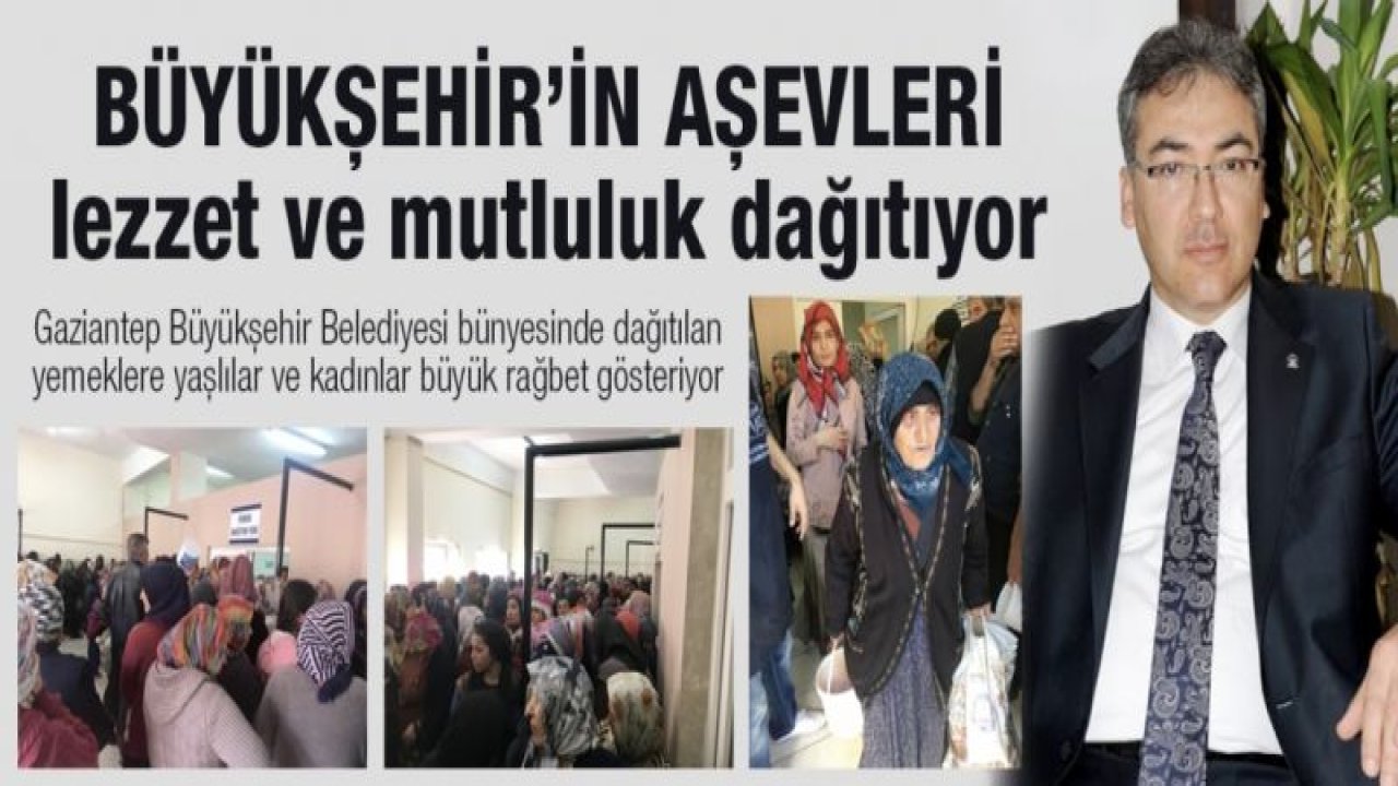 Büyükşehir’in aşevleri lezzet ve mutluluk dağıtıyor