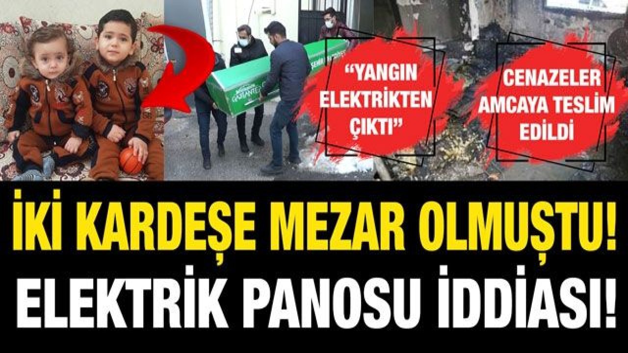 İki kardeşe mezar olmuştu... Feci yangında elektrik panosu iddiası!