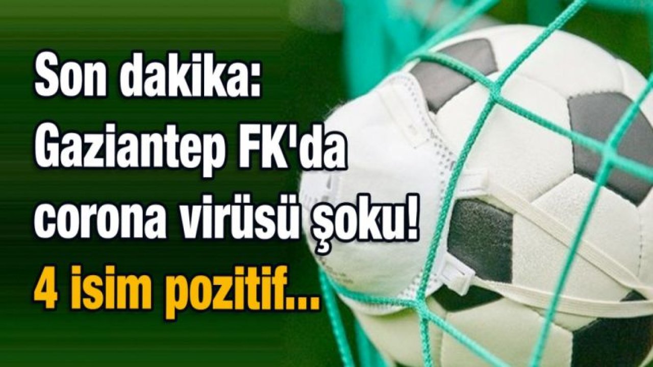 Son dakika: Gaziantep FK'dan corona virüsü açıklaması!