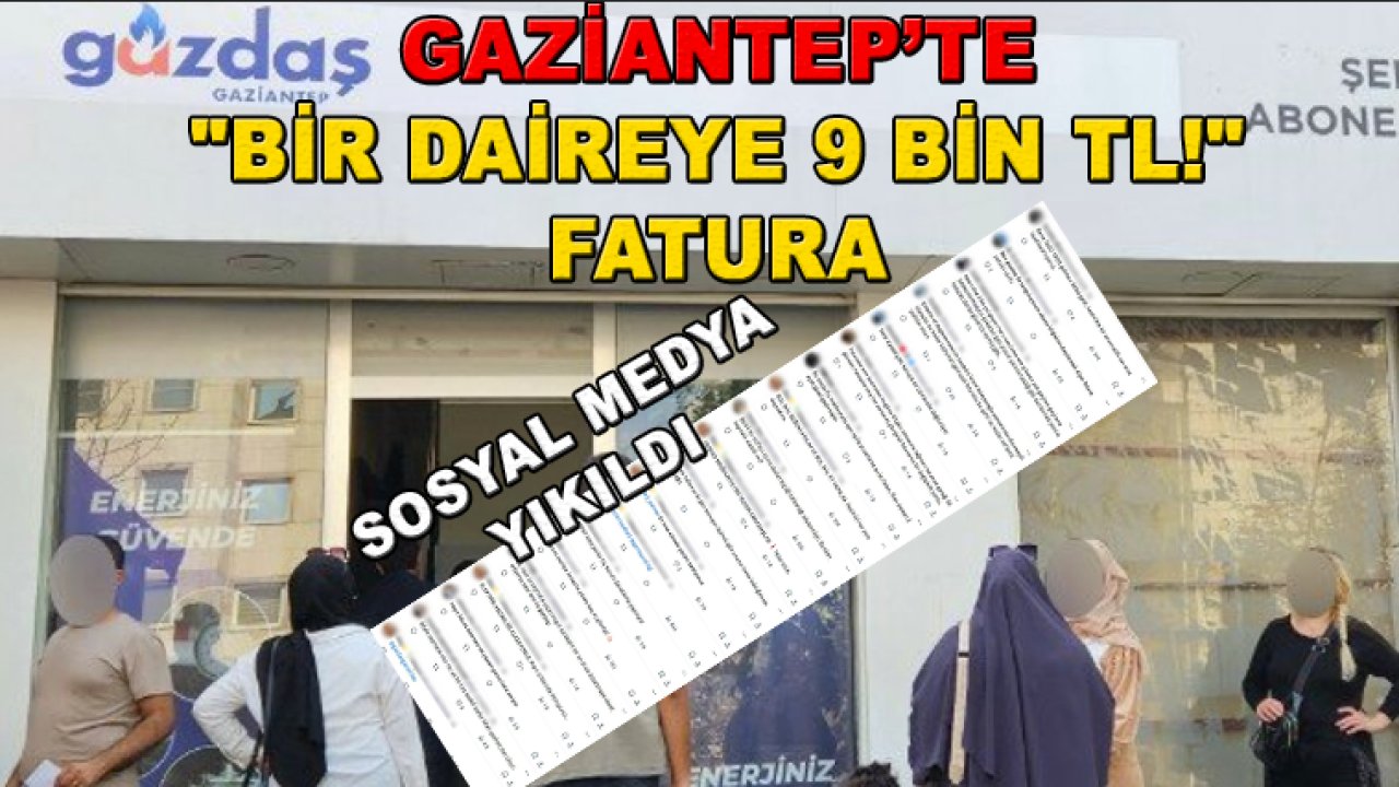 Gaziantep'te Şirket Değişti Doğalgaz'a Zam Yağdı! "Bir Daireye 9 Bin TL!" Fatura