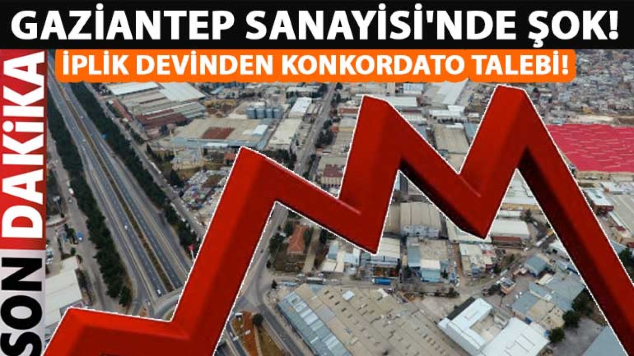 Gaziantep Sanayisi'nde Şok! İplik Devinden Konkordato Talebi!