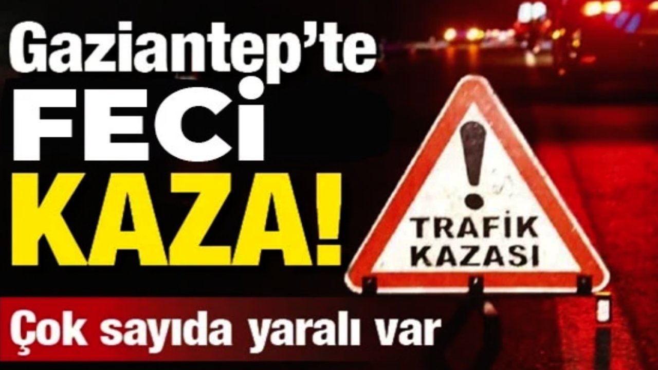 Gaziantep'te feci trafik kazası! 14 yaralı var