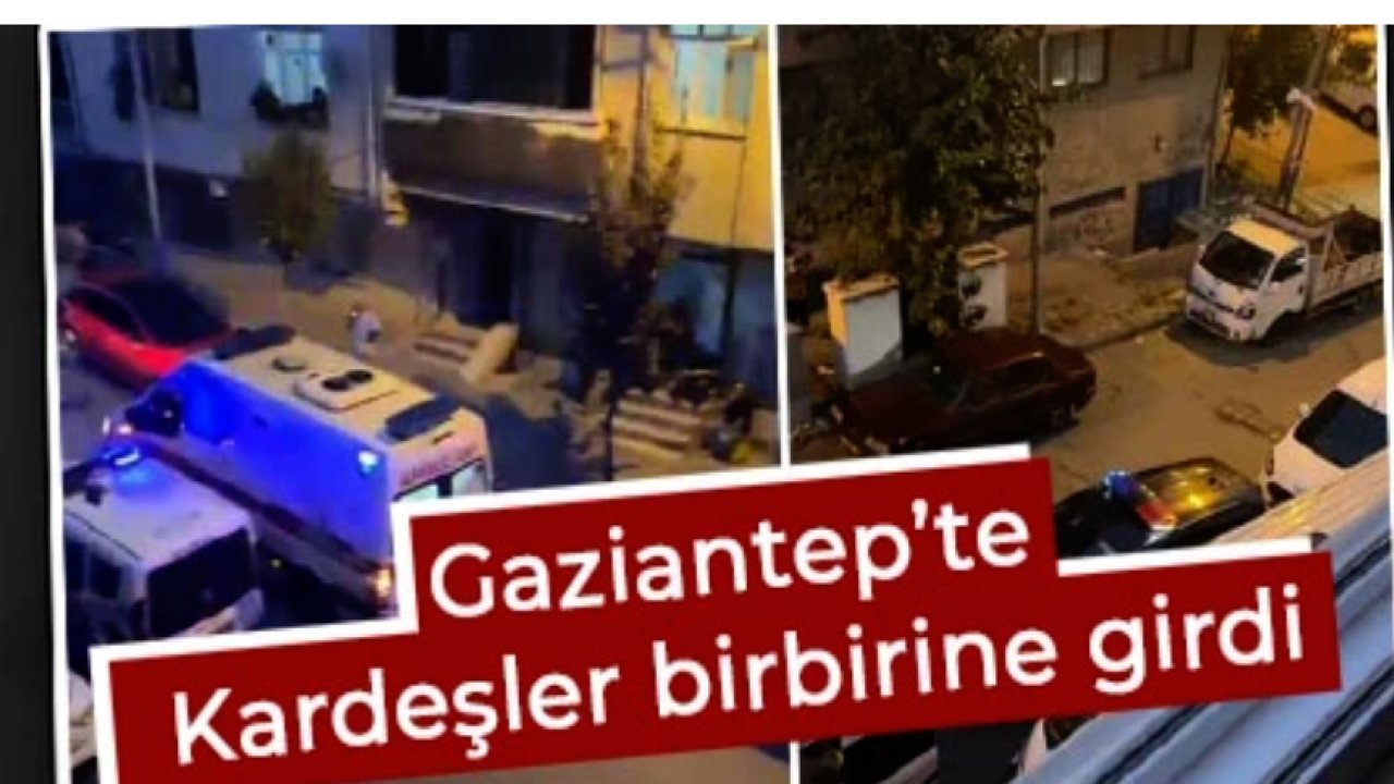 Gaziantep’te Miras Kavgası! Çocuklar Bile Bıçaklandı...