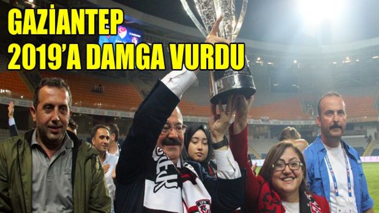 Gaziantep 2019 yılında spora damgasını vurdu