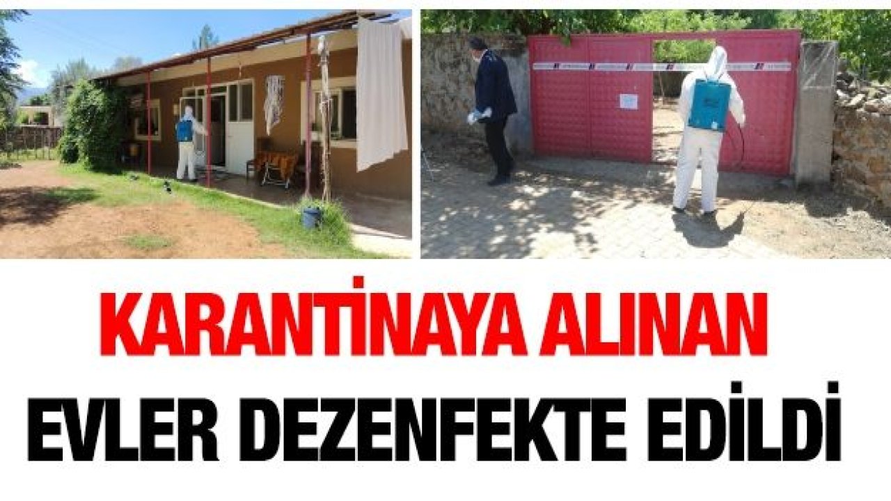 Karantinaya alınan evler dezenfekte edildi