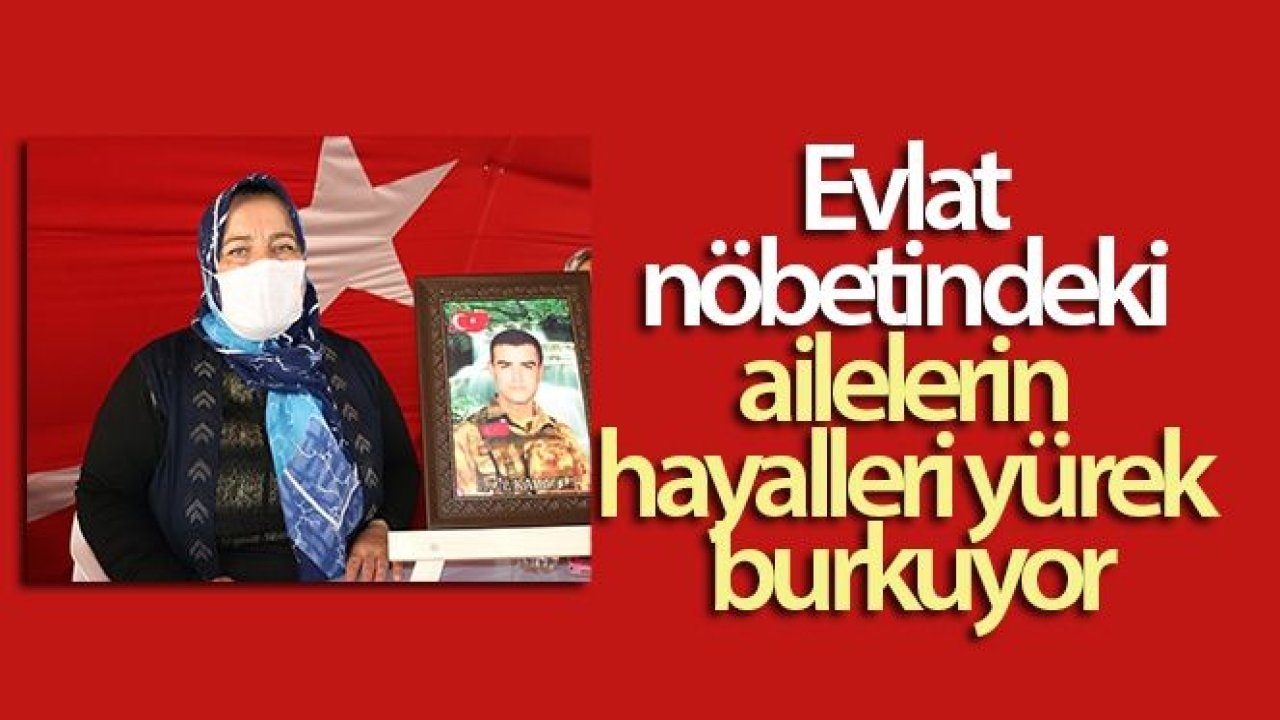 Evlat nöbetindeki ailelerin hayalleri yürek burkuyor