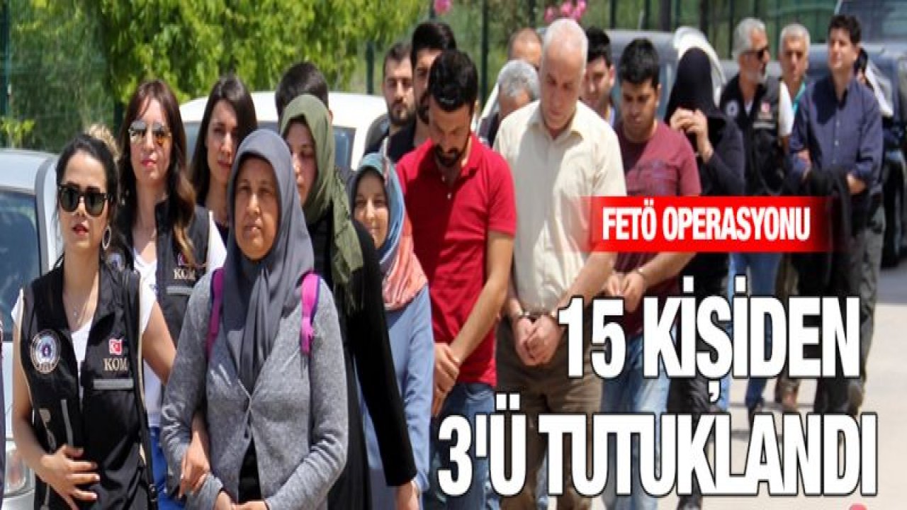 FETÖ operasyonunda 3 tutuklama