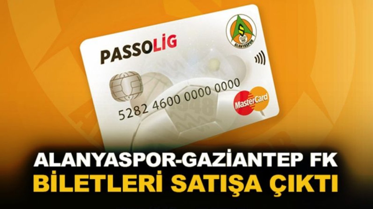 Alanyaspor-Gaziantep FK biletleri satışa çıktı