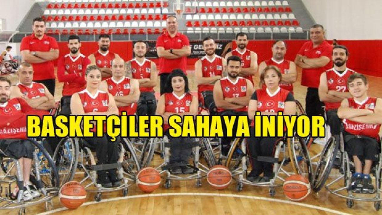 Engelli basketçilerin maratonu başlıyor