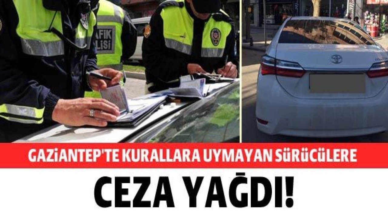 Gaziantep'te 825 araca işlem yapıldı!