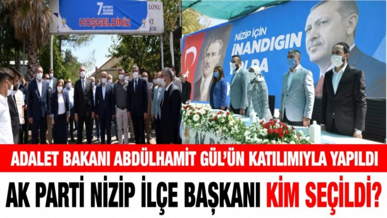 AK Parti Nizip İlçe Başkanı kim seçildi?