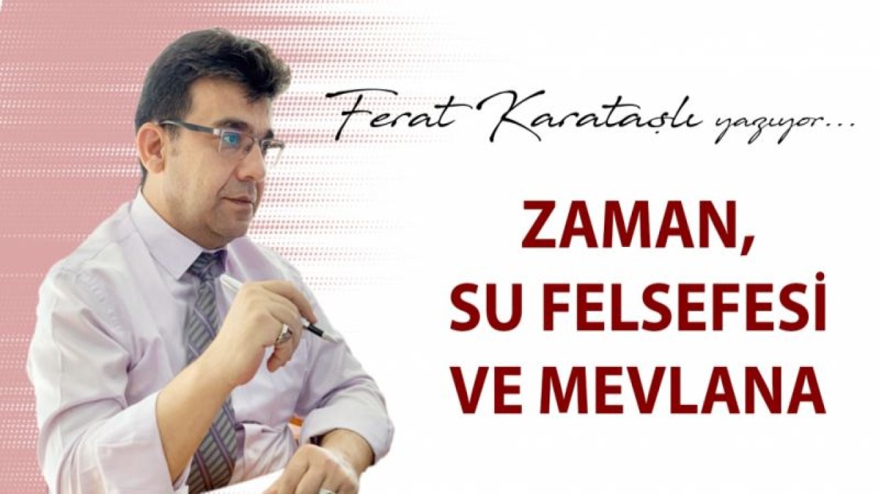 ZAMAN, SU FELSEFESİ VE MEVLANA