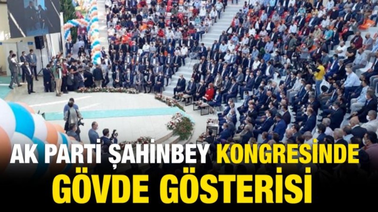 AK Parti Şahinbey kongresinde gövde gösterisi