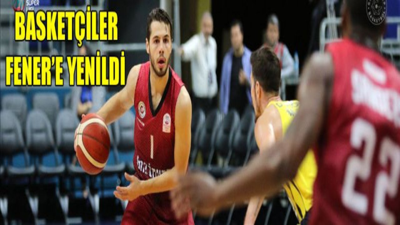 Gaziantep Basketbol, 84-75 mağlup oldu