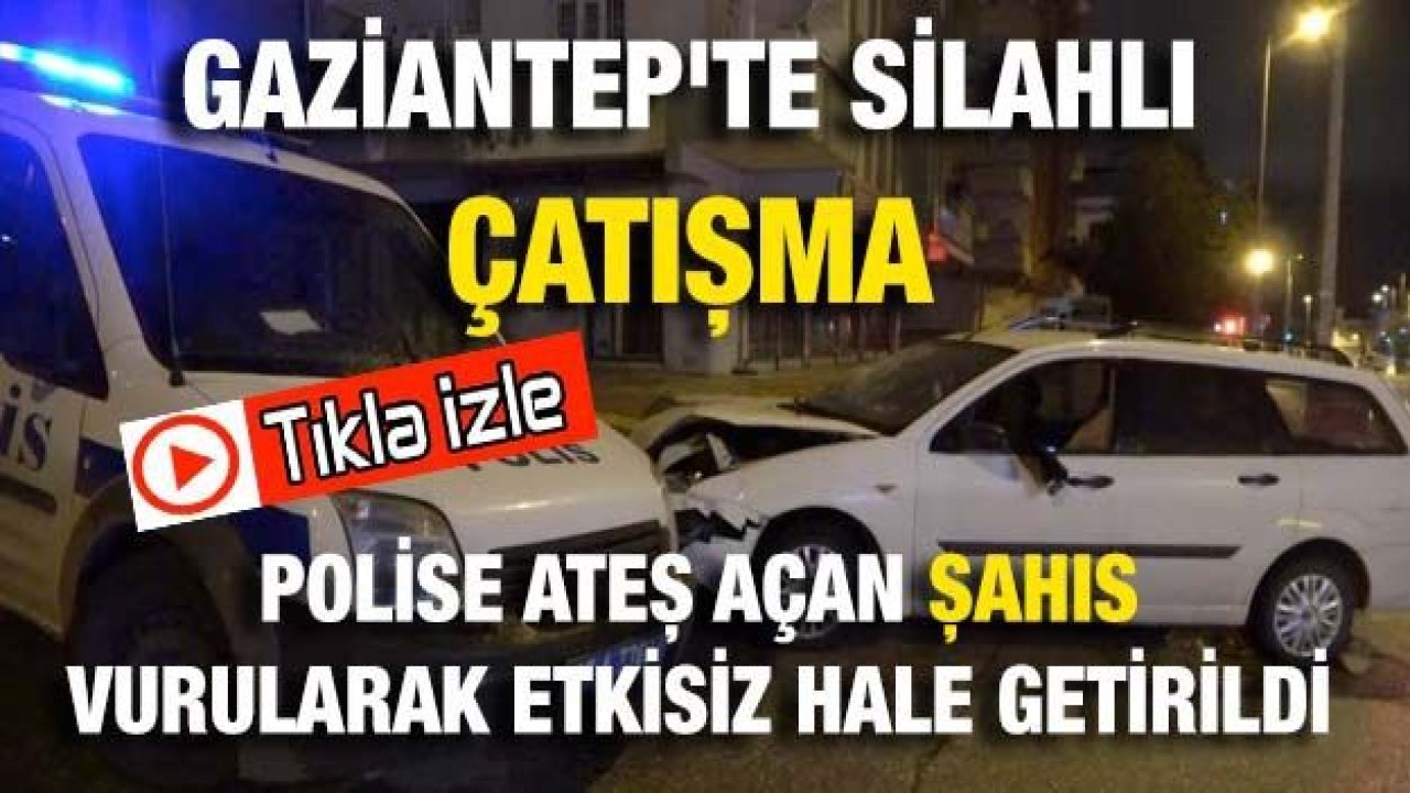 Video İzle...Gaziantep’te polisle şiddetli çatışma! Gaziantep Valiliği Açıklama Yaptı...