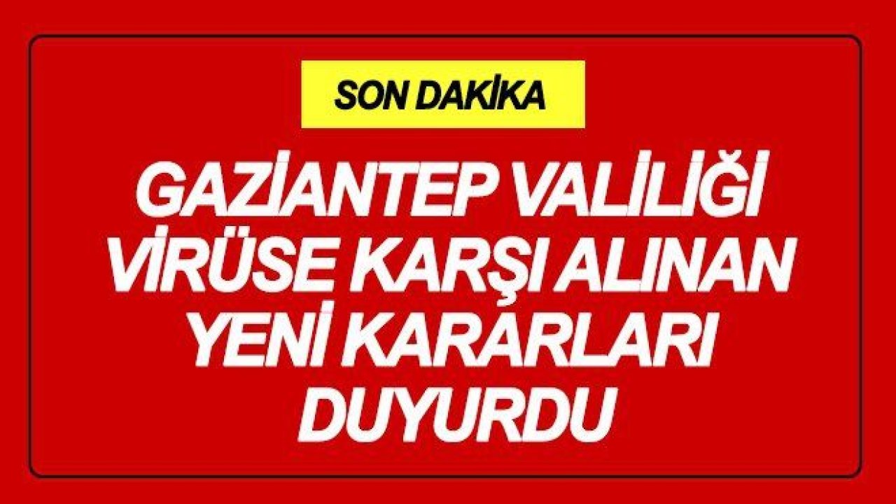 Gaziantep Valiliği mesaj olarak halk ile paylaştı