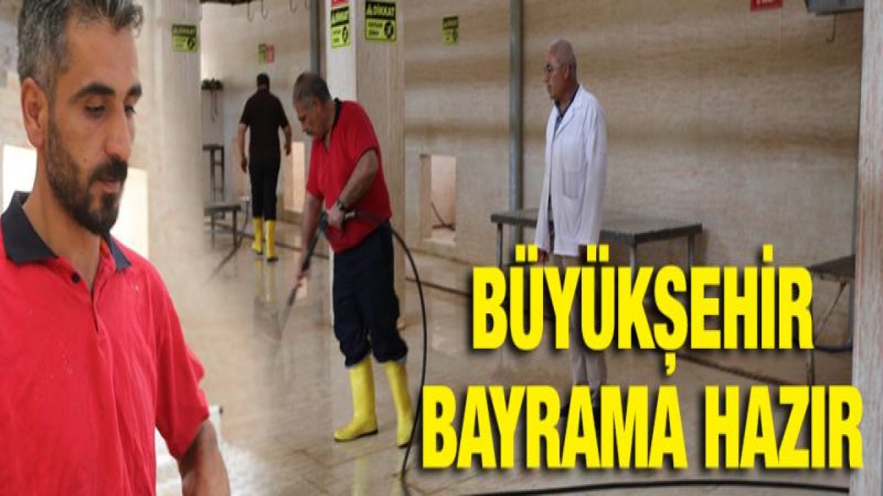 BÜYÜKŞEHİR KESİMHANESİ BAYRAMA HAZIR