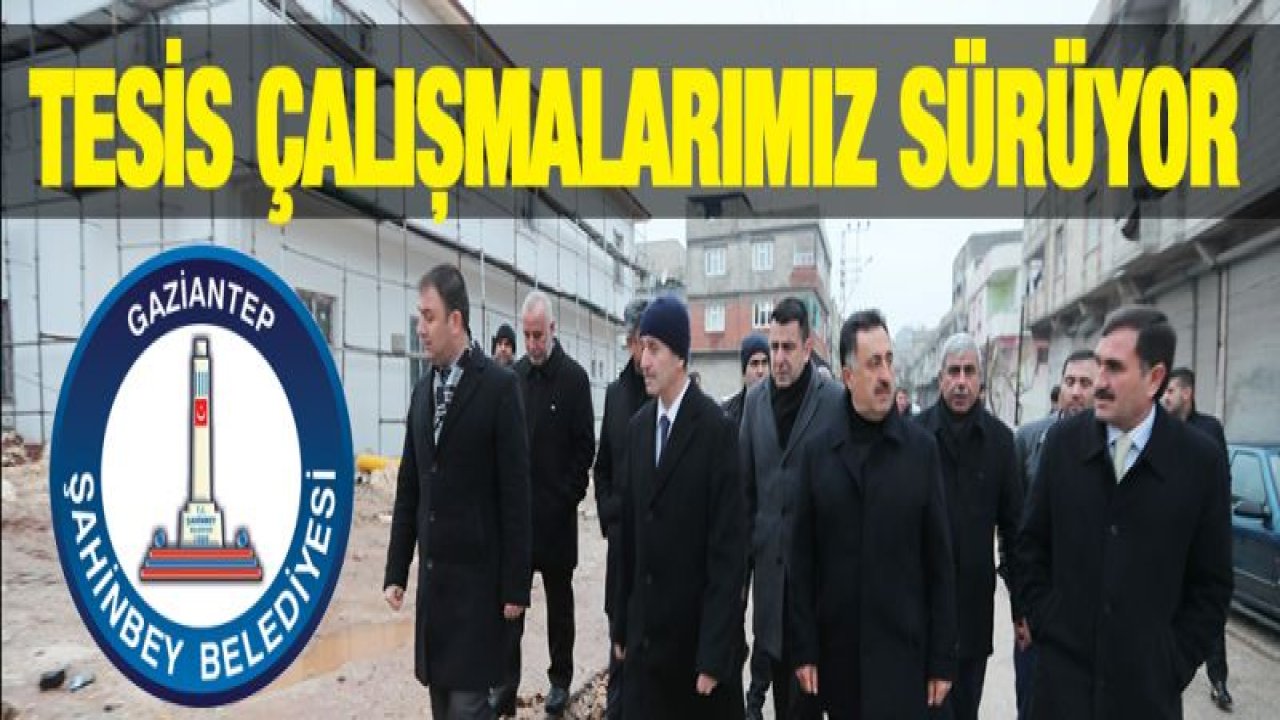 ŞAHİNBEY BELEDİYESİ'NİN SOSYAL TESİS AĞI GENİŞLİYOR