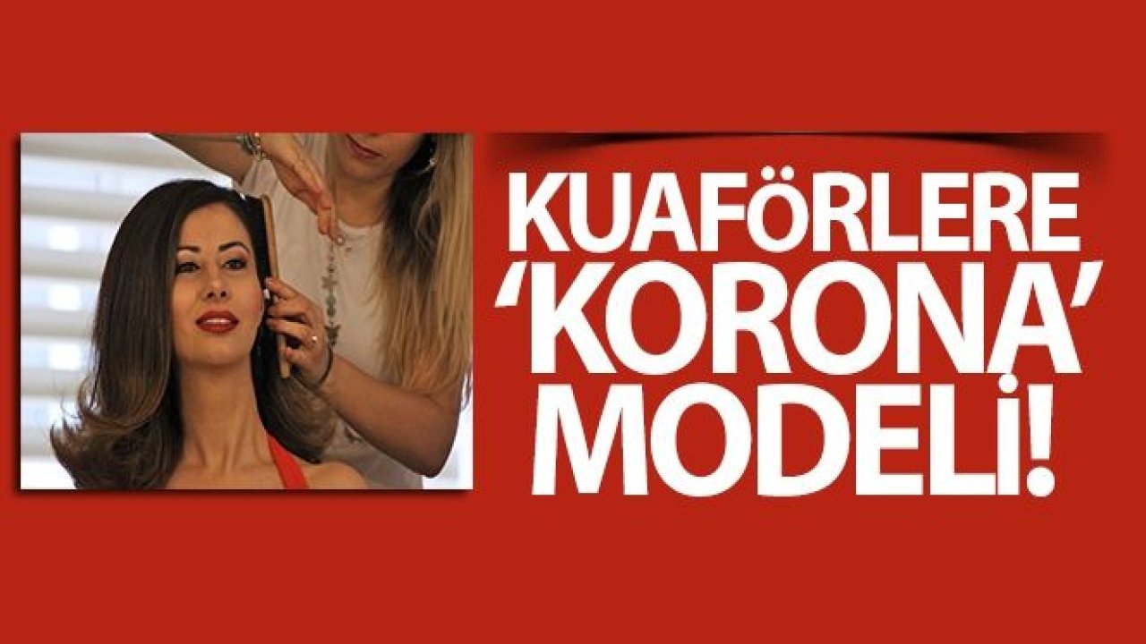 Kuaförlere ‘korona' modeli