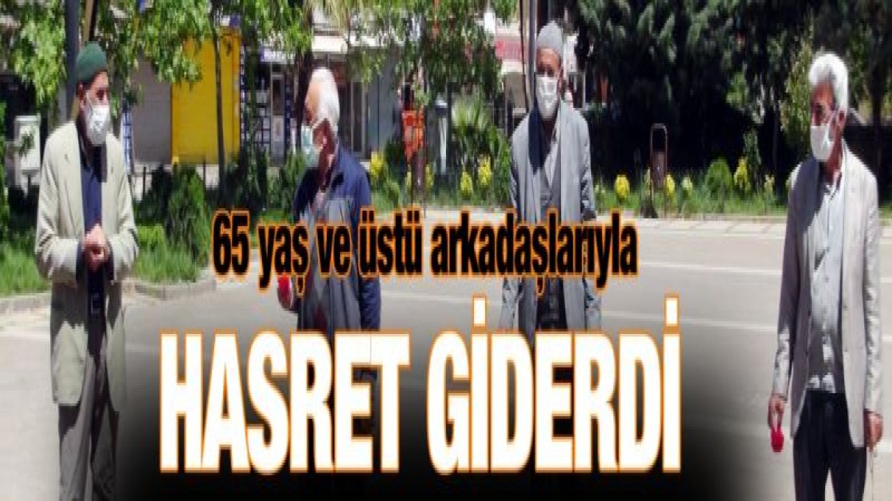 65 yaş ve üstü arkadaşlarıyla hasret giderdi