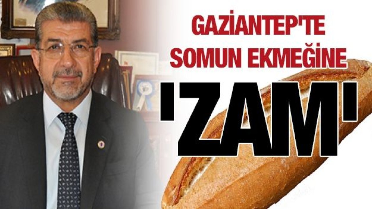 Gaziantep'te somun ekmeğine 'ZAM'