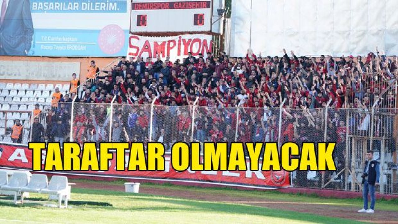 Bolu'da taraftar olmayacak