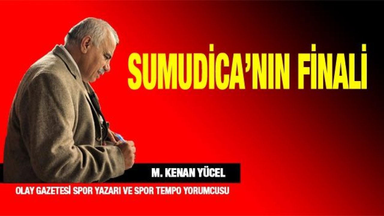 Sumudica'nın finali...!