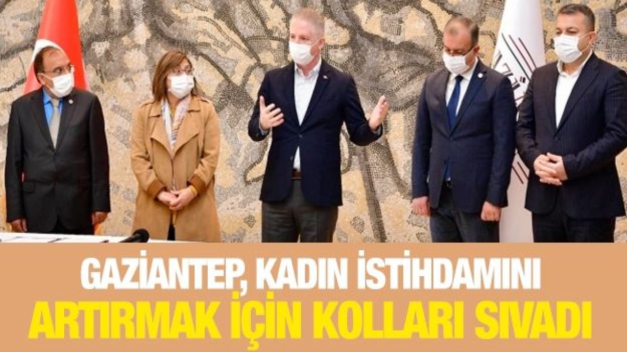 Gaziantep, kadın istihdamını artırmak için kolları sıvadı