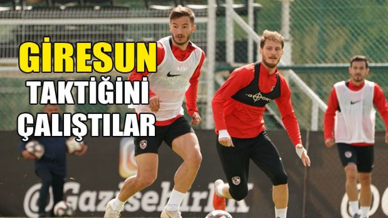 Giresun maçının taktiğini çalıştılar