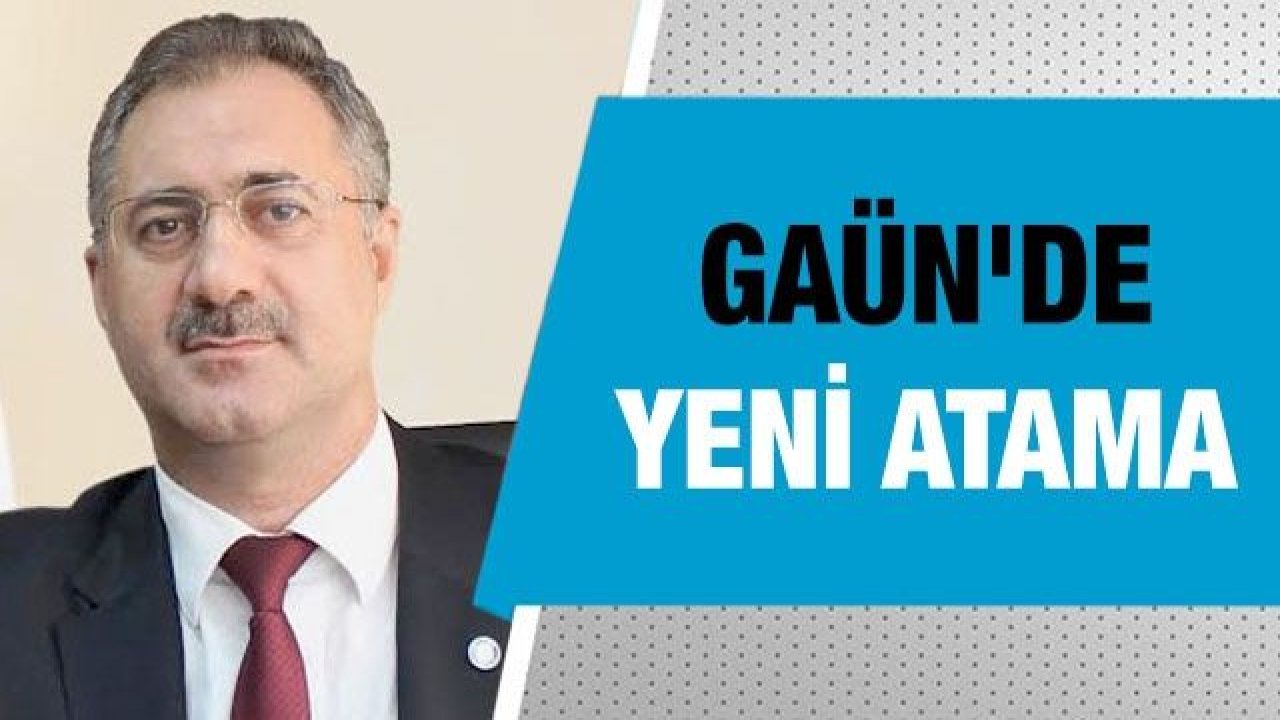 GAÜN'de yeni atama