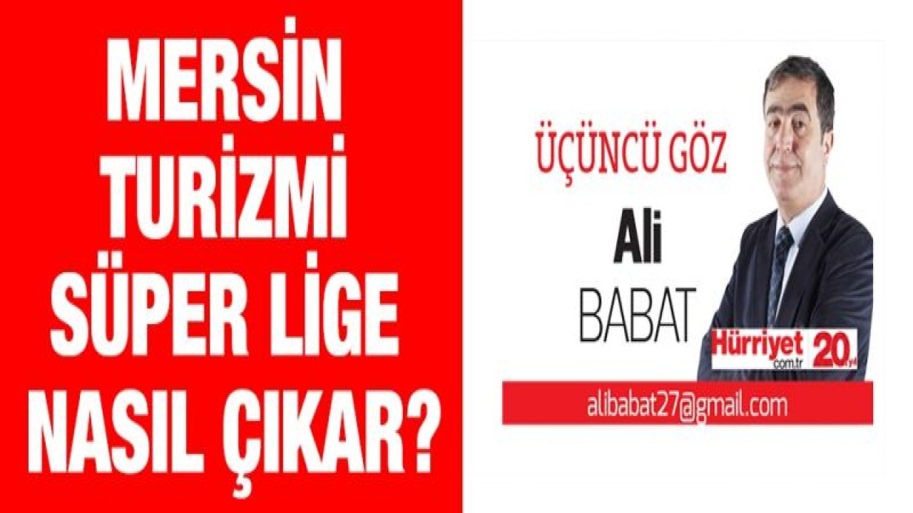 MERSİN TURİZMİ SÜPER LİGE NASIL ÇIKAR?