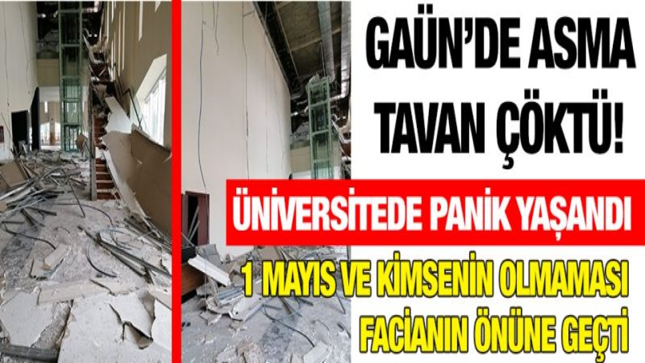 GAZİANTEP ÜNİVERSİTESİ'NDE FACİADAN KURTULUŞ