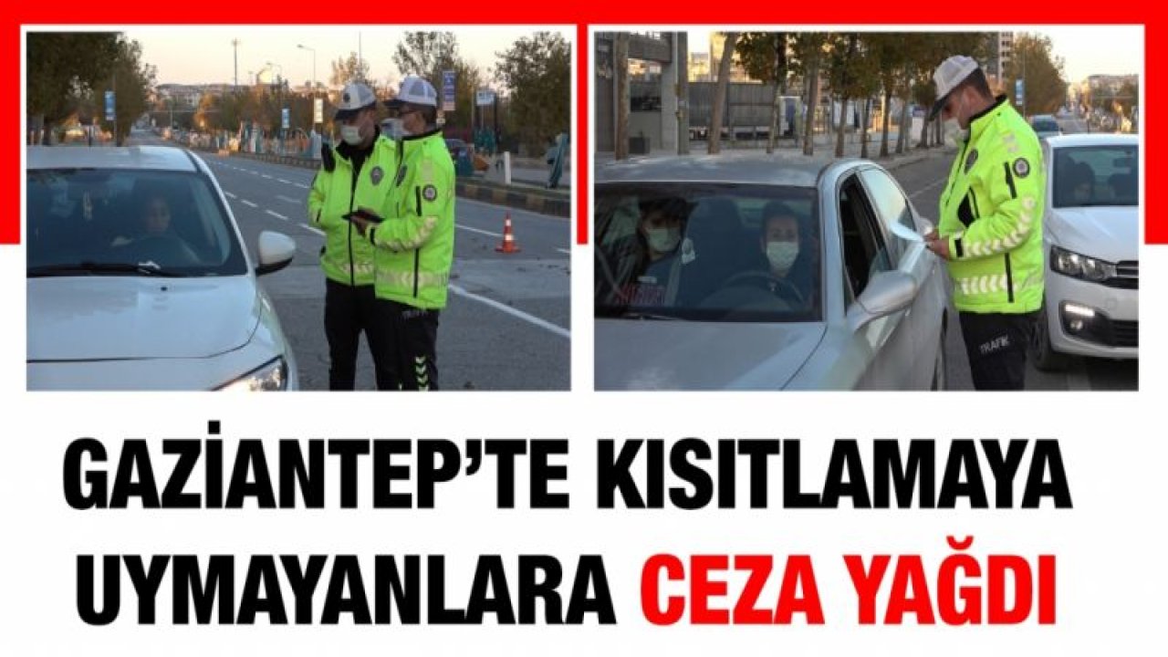 Kısıtlamaya uymayanlara ceza yağdı