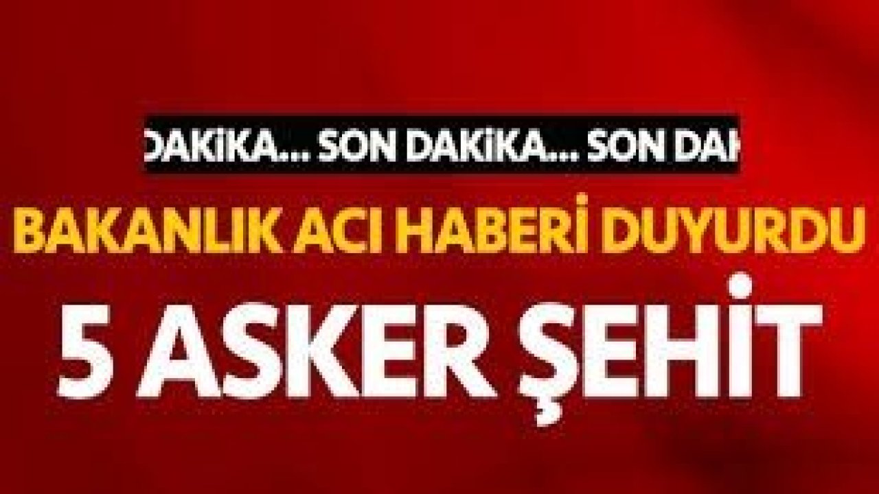 MİLLİ SAVUNMA BAKANLIĞI açıkladı: İdlib'de 5 asker şehit, 5 asker yaralı