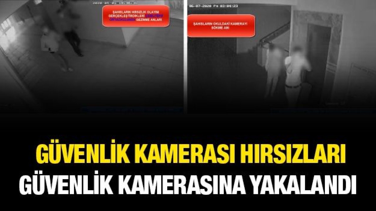 Güvenlik kamerası hırsızları güvenlik kamerasına yakalandı