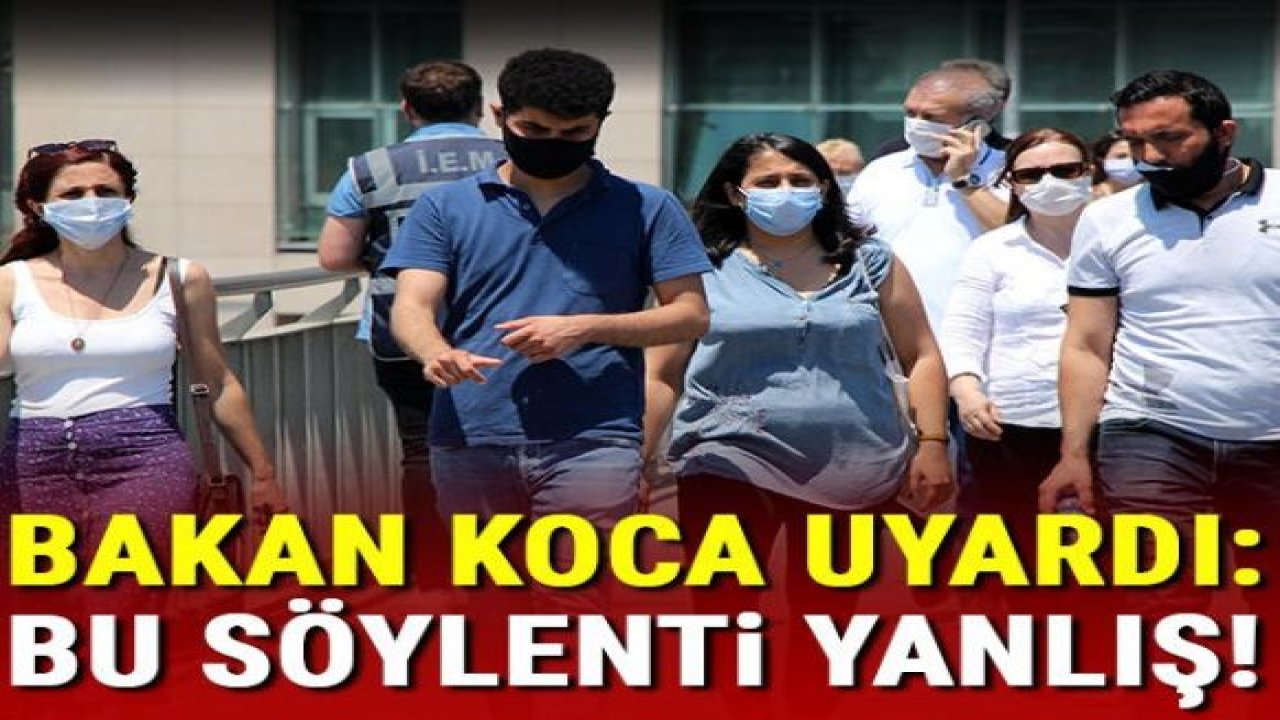 Bakan Koca'dan koronavirüs uyarısı: Bu söylenti yanlış