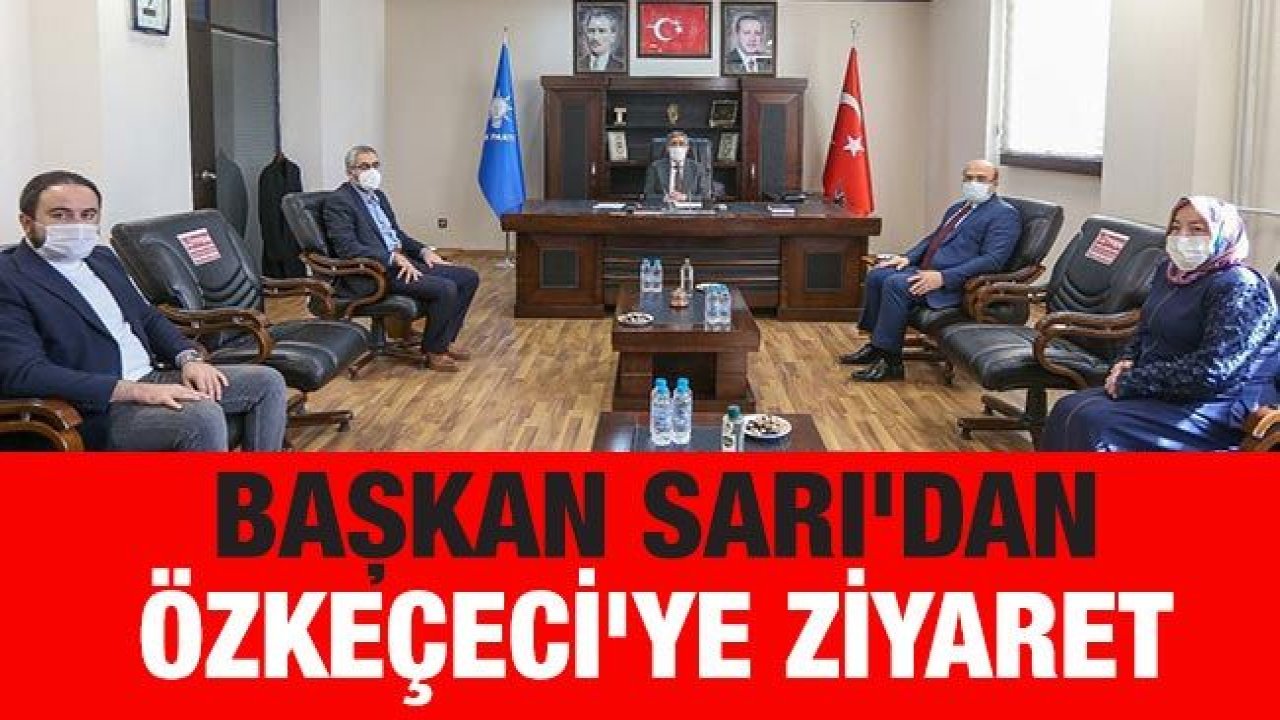 Başkan Sarı'dan Özkeçeci'ye ziyaret