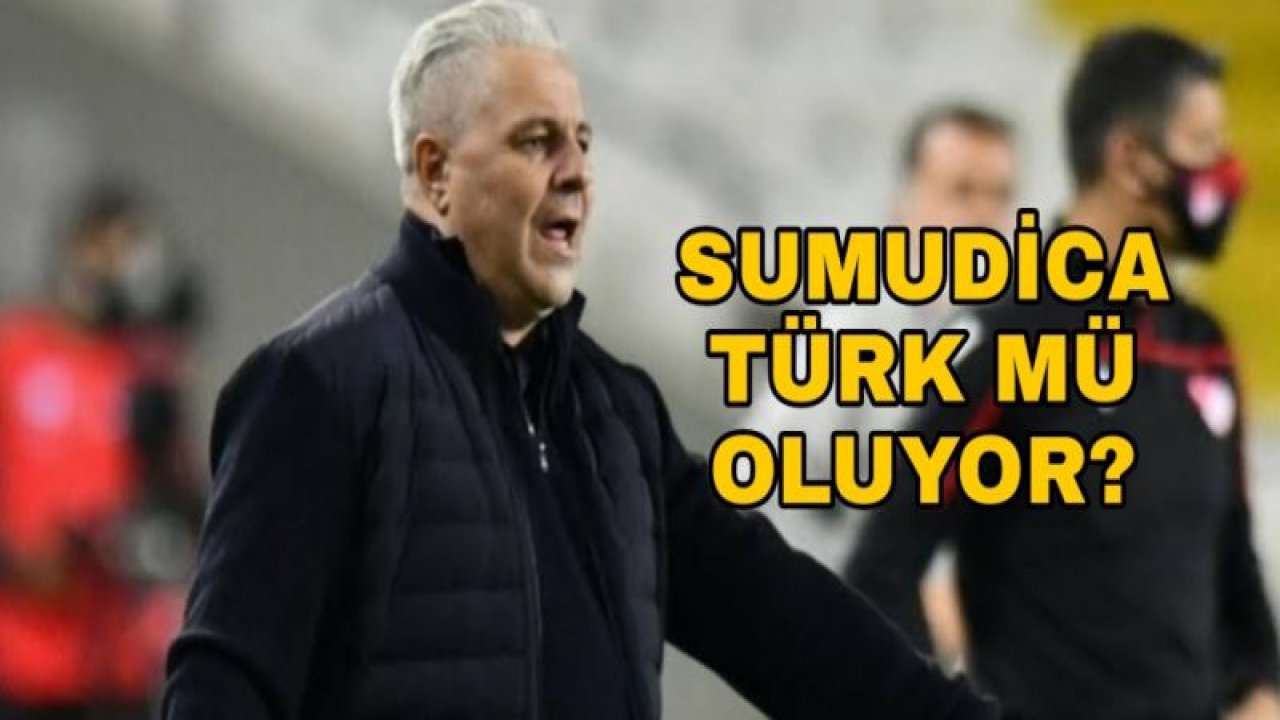 ,SUMUDİCA TÜRK VATANDAŞI MI OLUYOR?