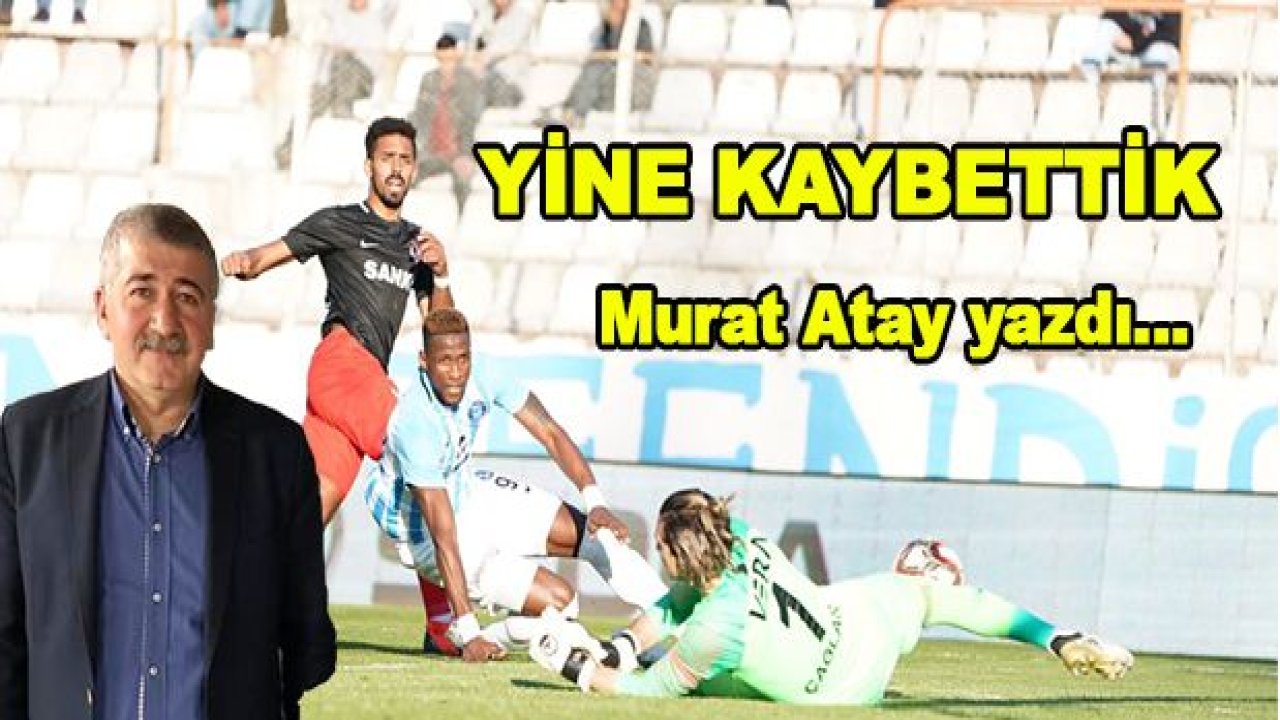 YİNE KAYBETTİK!