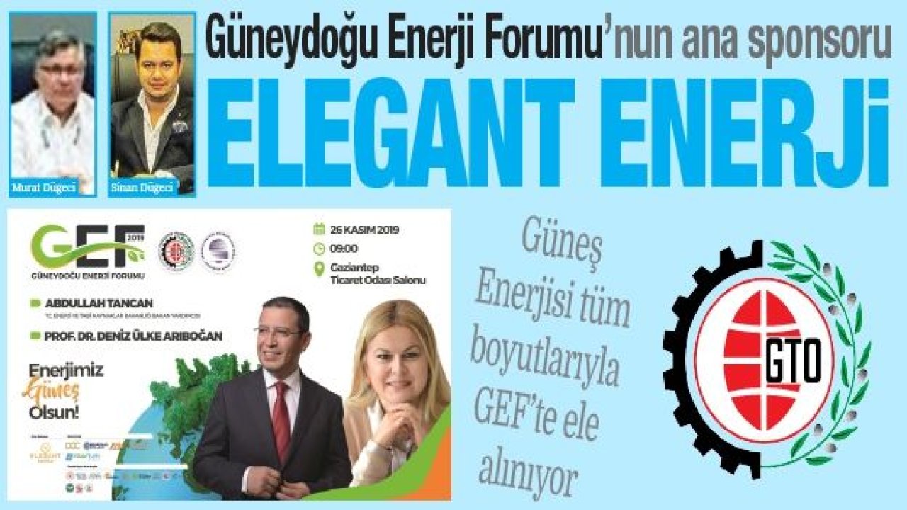 Güneydoğu Enerji Forumu’nun ana sponsoru ELEGANT ENERJi