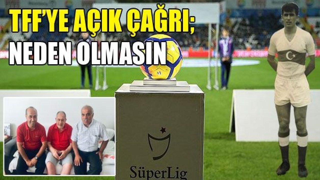 TFF’YE AÇIK ÇAĞRI; NEDEN OLMASIN?