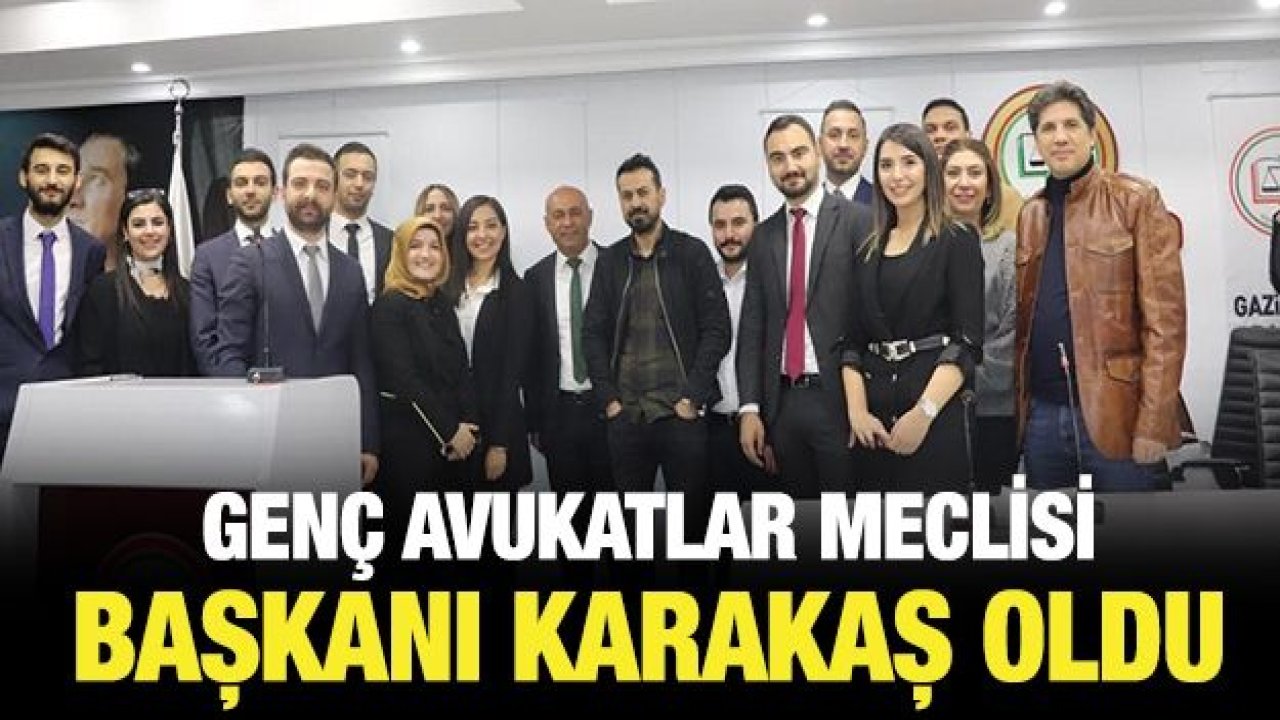 Genç Avukatlar Meclisi Başkanı Karakaş oldu