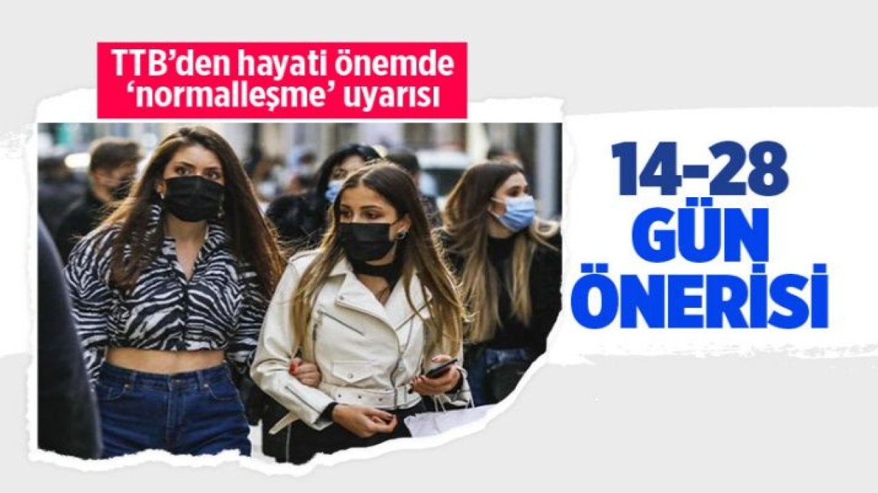 TTB'den 'normalleşme' uyarısı: Henüz erken, tam kapanma daha uygun