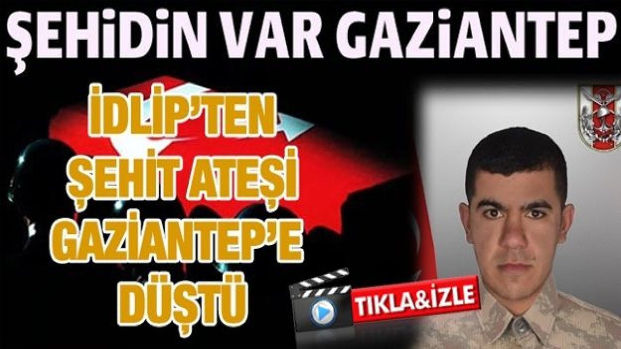 Gaziantep'e şehit ateşi düştü