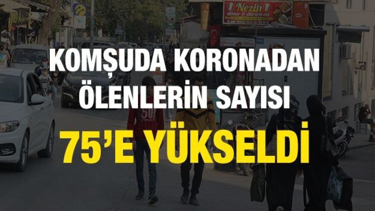 Kilis’te koronadan ölenlerin sayısı 75’e yükseldi