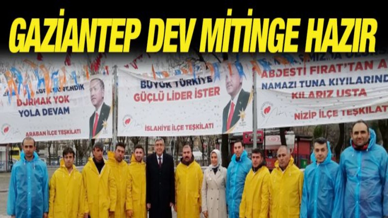 Gaziantep dev mitinge hazır