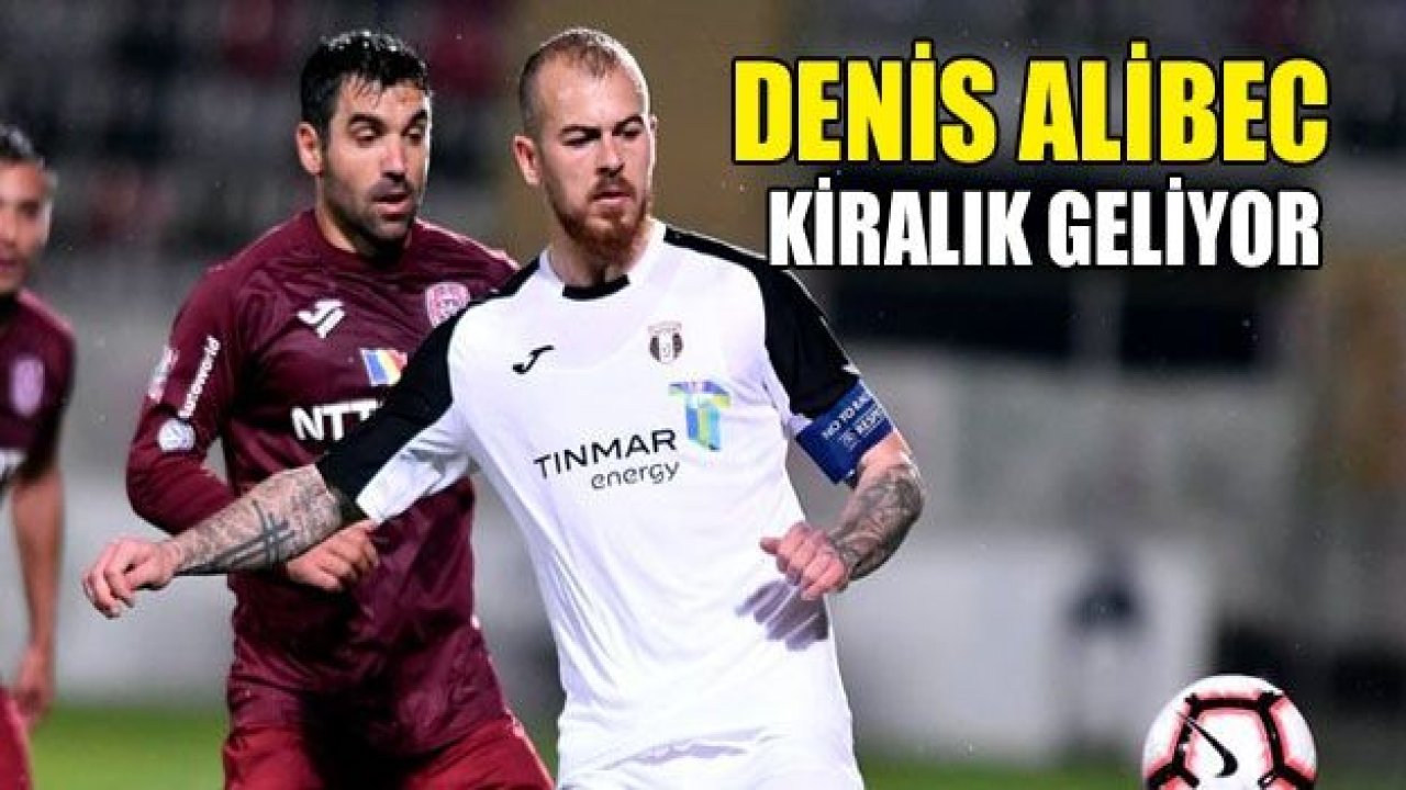 Denis Alibec kiralık geliyor!