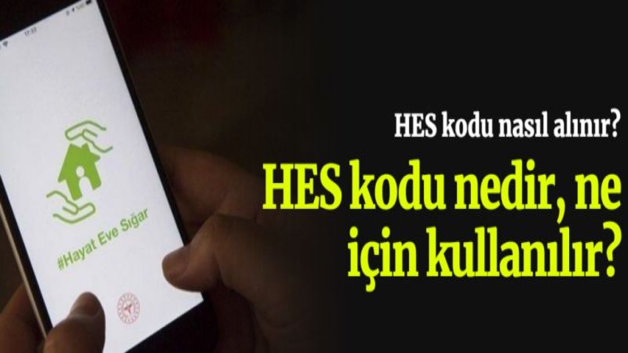 HES kodu nedir, ne için kullanılır? Nasıl alınacak?